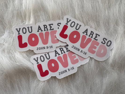 You Are So Loved - Sticker